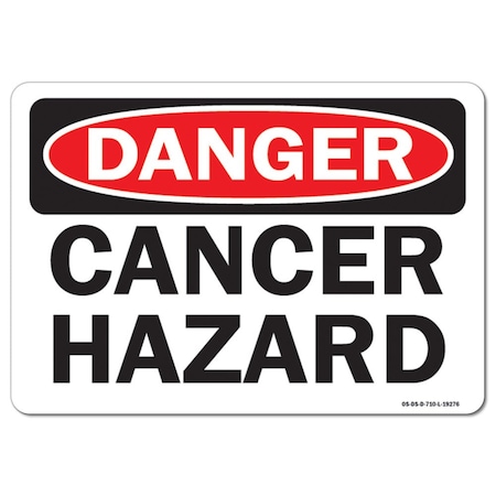 Signmission Safety Sign, OSHA Danger, 10" Height, 14" Width, Cancer Hazard, Landscape OS-DS-D-1014-L-19276